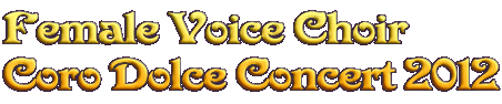Female Voice Choir Coro Dolce Concert 2012